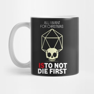 All I Want For Christmas Is To Not Die First - Board Games TRPG Design - Dungeon Board Game Art Mug